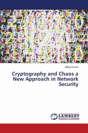 Cryptography and Chaos a New Approach in Network Security, Kumar Aditya