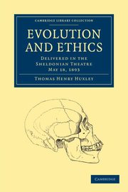 Evolution and Ethics, Huxley Thomas Henry