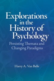 Explorations in the History of Psychology, Van Belle Harry a.