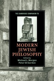 The Cambridge Companion to Modern Jewish Philosophy, 