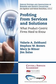 Profiting From Services and Solutions, Zeithaml Valarie A.