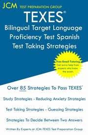 TEXES Bilingual Target Language Proficiency Test Spanish - Test Taking Strategies, Test Preparation Group JCM-TEXES