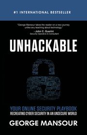 ksiazka tytu: UNHACKABLE autor: Mansour George