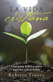 La vida cristiana, Tinoco Roberto