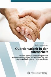 ksiazka tytu: Quartiersarbeit in der Altenarbeit autor: Schwarzinger Evelyn