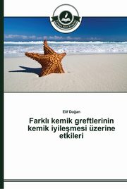 ksiazka tytu: Farkl? kemik greftlerinin kemik iyilemesi zerine etkileri autor: Do?an Elif