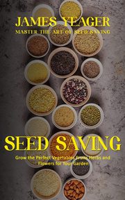 Seed Saving, Yeager James