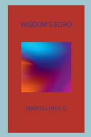 Wisdom's Echo, O Marcillinus