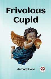 Frivolous Cupid, Hope Anthony