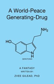 A World-Peace Generating-Drug, Gilead PhD Zvee