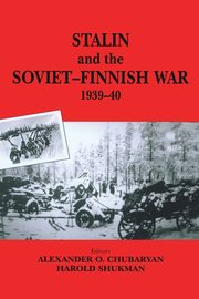 Stalin and the Soviet-Finnish War, 1939-1940, 