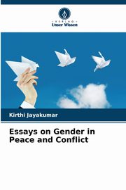 Essays on Gender in Peace and Conflict, Jayakumar Kirthi
