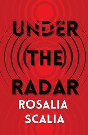 Under the Radar, Scalia Rosalia