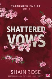 Shattered Vows. Tarnished Empire. Tom 1, Rose Shain