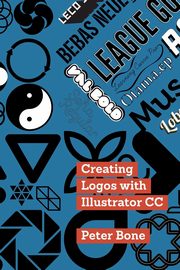 ksiazka tytu: Creating Logos with Illustrator CC autor: Bone Peter