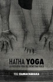 Hatha Yoga, Atkinson William Walker Ramacharaka