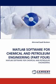 MATLAB Software for Chemical and Petroleum Engineering (Part Four), Saadi Ibrahem Ahmmed