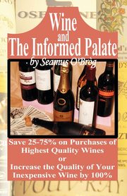 Wine and The Informed Palate, O'Brog Seamus