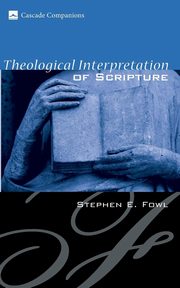Theological Interpretation of Scripture, Fowl Stephen E.