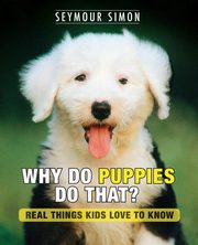 Why Do Puppies Do That?, Simon Seymour