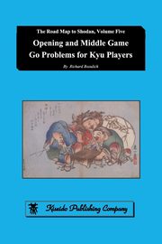 Opening and Middle Game Go Problems for Kyu Players, Bozulich Richard