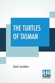 The Turtles Of Tasman, London Jack