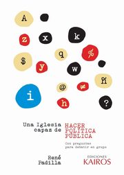 Una Iglesia capaz de hacer poltica pblica, Padilla Ren
