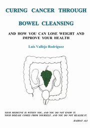 Curing Cancer Through Bowel Cleansing, Vallejo Rodriguez Luis