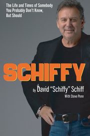Schiffy - The Life and Times of Somebody You Probably Don't Know, But Should, Schiff David 