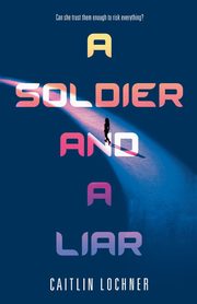 Soldier and A Liar, Lochner Caitlin