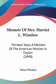 Memoir Of Mrs. Harriet L. Winslow, Winslow Miron