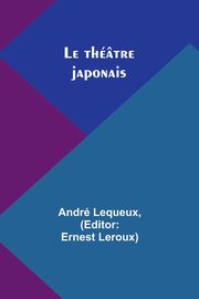 Le thtre japonais, Lequeux Andr