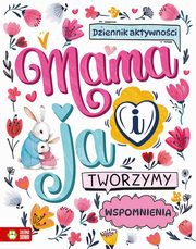 Mama i ja. Tworzymy wspomnienia, 