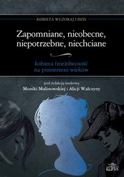 Zapomniane, nieobecne, niepotrzebne, niechciane, 