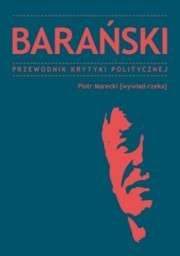 ksiazka tytu: Baraski Przewodnik Krytyki Politycznej autor: Marecki Piotr