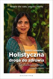 Holistyczna droga do zdrowia, Agrawal Preeti