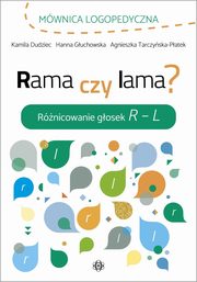 Rama czy lama? Rnicowanie gosek R-L, Dudziec Kamila, Guchowska Hanna, Tarczyska-Patek Agnieszka