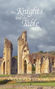 The Knights and the Table, Buckley Anthony