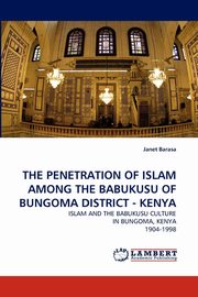 The Penetration of Islam Among the Babukusu of Bungoma District - Kenya, Barasa Janet