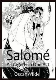 Salom A Tragedy in One Act, Wilde Oscar