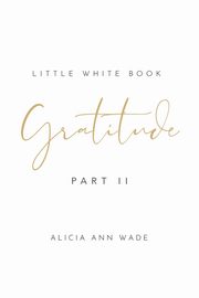 Gratitude, Wade Alicia Ann