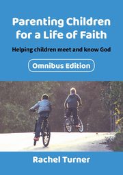 ksiazka tytu: Parenting Children for a Life of Faith autor: Turner Rachel