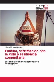 ksiazka tytu: Familia, satisfaccin con la vida y resiliencia comunitaria autor: Alvarez Machuca Militza