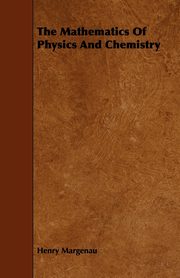 The Mathematics of Physics and Chemistry, Margenau Henry