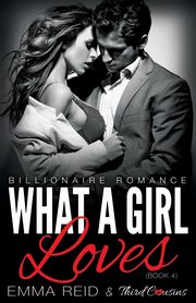 What A Girl Loves (Billionaire Romance) (Book 4) ((An Alpha Billionaire Romance)) (Volume 4), Third Cousins