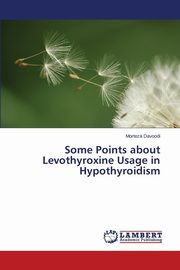 Some Points about Levothyroxine Usage in Hypothyroidism, Davoodi Morteza