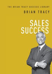 Sales Success, Tracy Brian