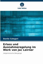 Erlass und Ausnahmeregelung im Werk von Jac Leirner, Calegari Danilo