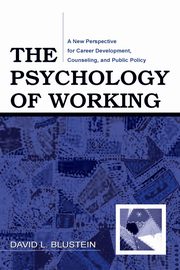 The Psychology of Working, Blustein David