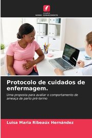Protocolo de cuidados de enfermagem., Ribeax Hernndez Luisa Maria
